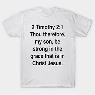 2 Timothy 2:1  King James Version (KJV) Bible Verse Typography Gift T-Shirt